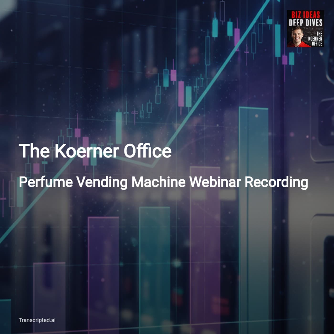 Perfuma Perfume Vending: Fast ROI & Location Playbook — The Koerner Office - AI Podcast Summaries from Transcripted.ai (VIDEO) cover