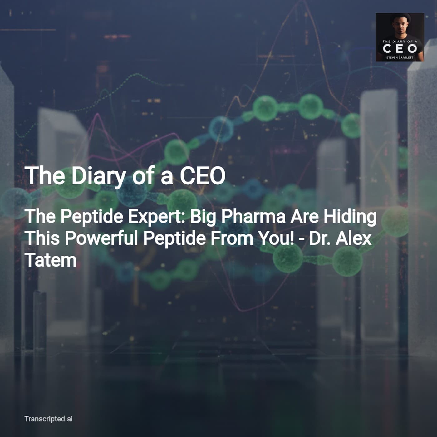 Peptides, Power & Policy — The Diary of a CEO (Condensed) - AI Podcast Summaries from Transcripted.ai (VIDEO) cover