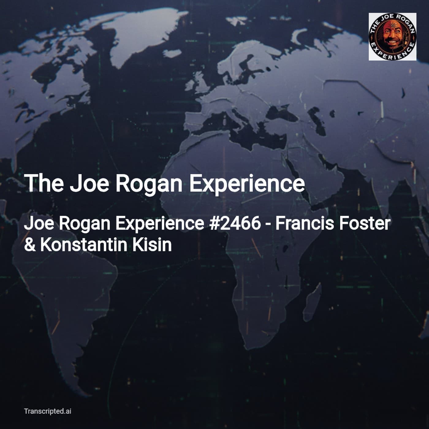 Navigating the Fog: The Joe Rogan Experience — Truth, AI & Geopolitics (Condensed) — AI Podcast Summaries from Transcripted.ai (VIDEO) cover