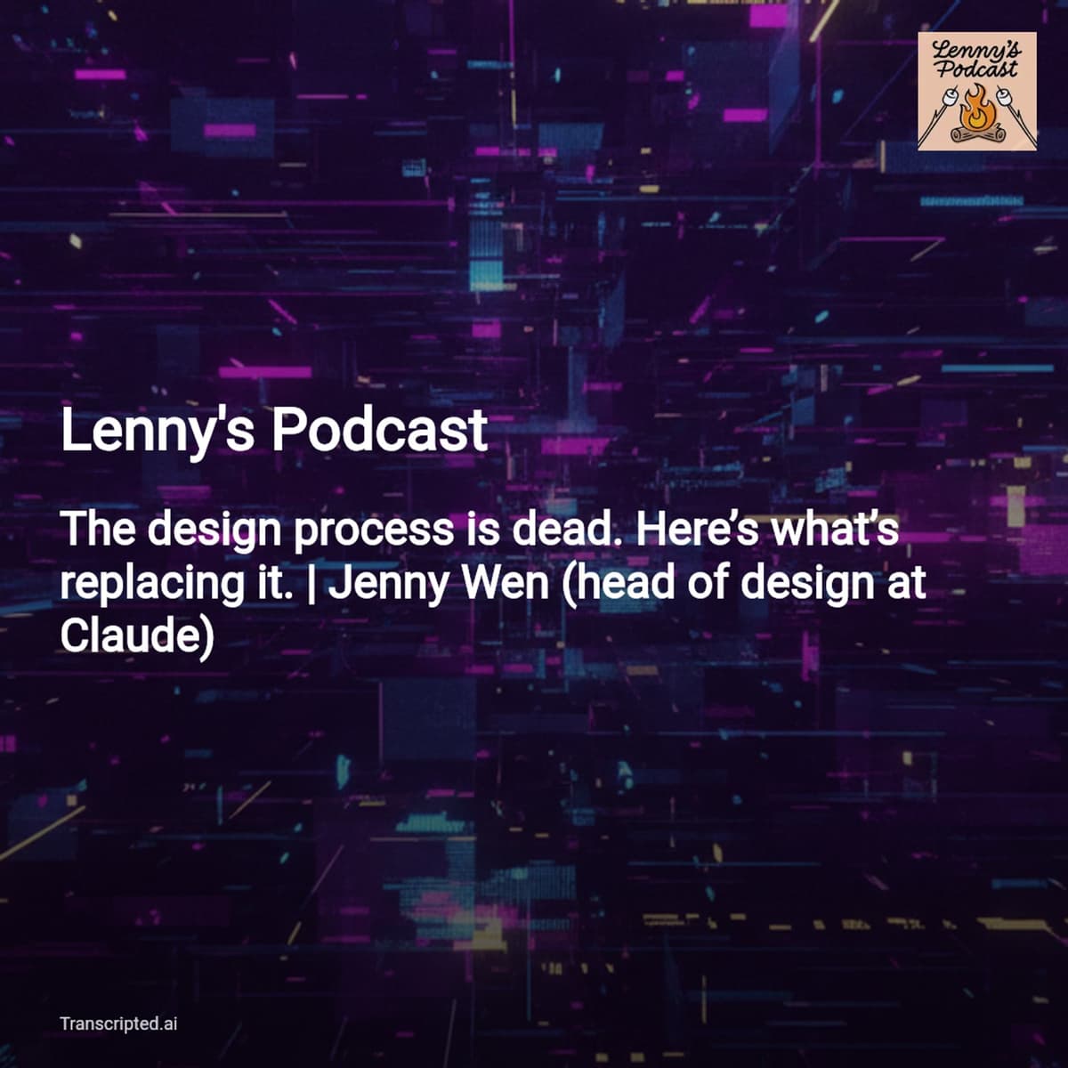 Design Rewritten: How AI Broke the Process — Lenny's Podcast - AI Podcast Summaries from Transcripted.ai (VIDEO) cover