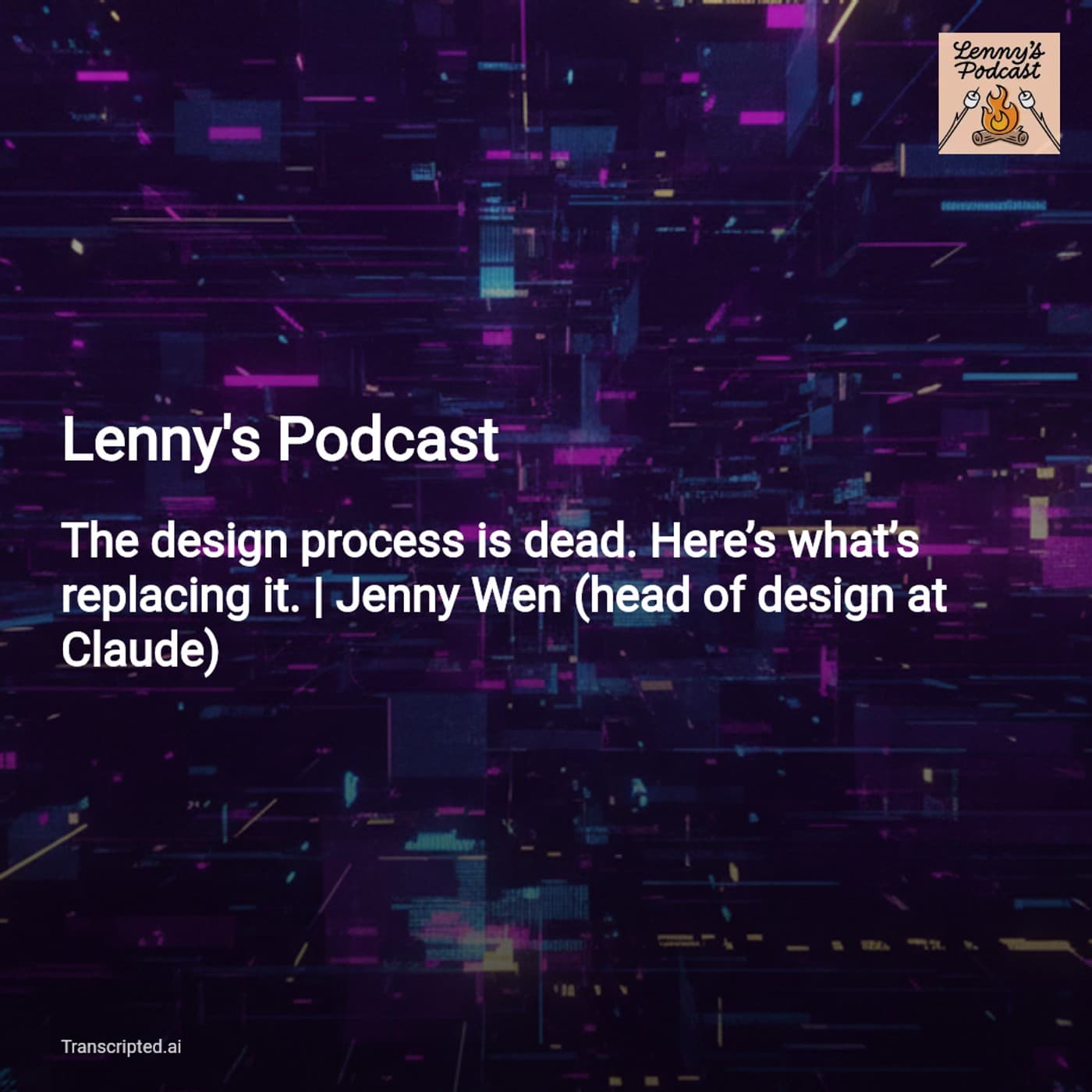 Design Rewritten: How AI Broke the Process — Lenny's Podcast - AI Podcast Summaries from Transcripted.ai (VIDEO) cover