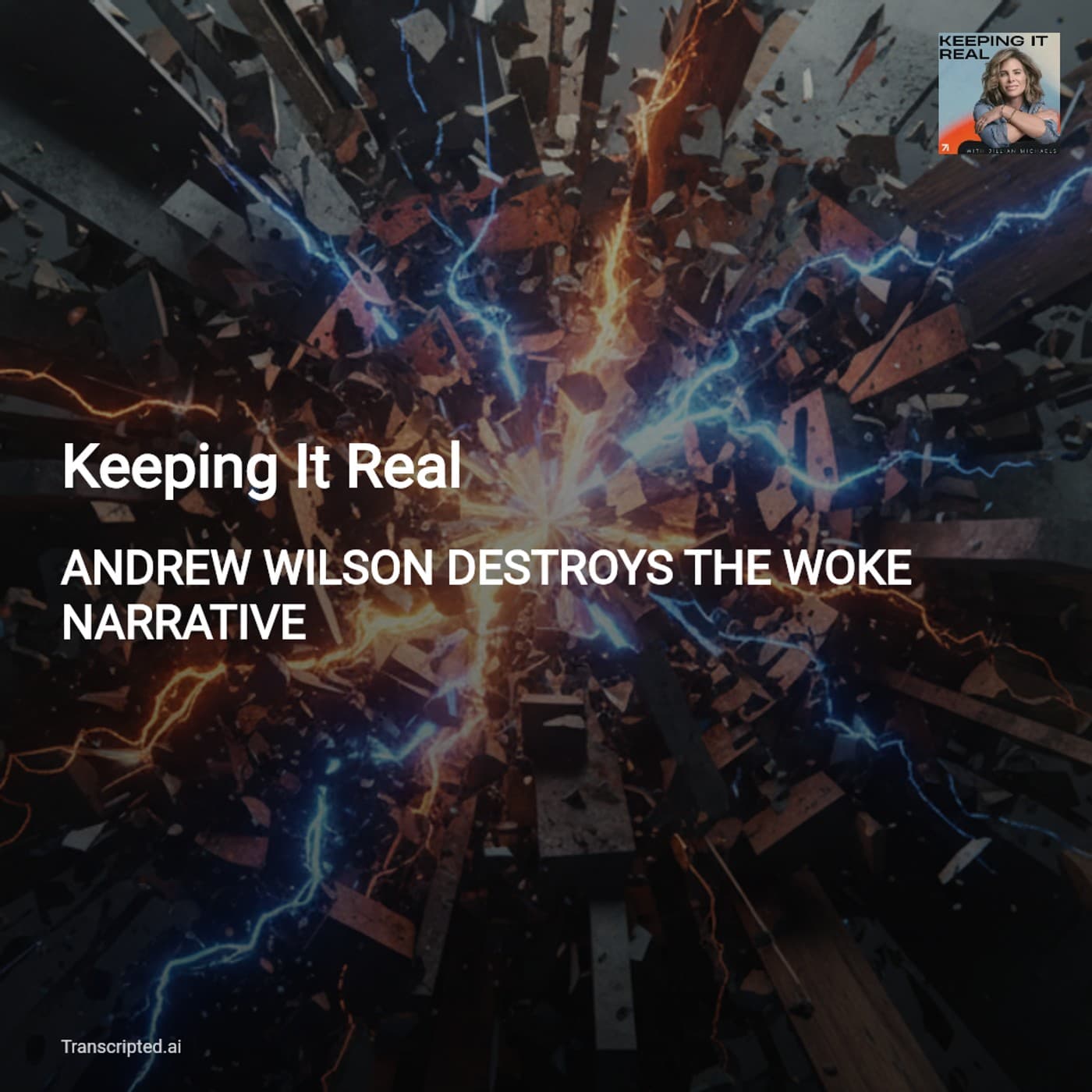 Keeping It Real: Raw Debate on Woke Culture — Jillian Michaels & Andrew Wilson - AI Podcast Summaries from Transcripted.ai (VIDEO) cover