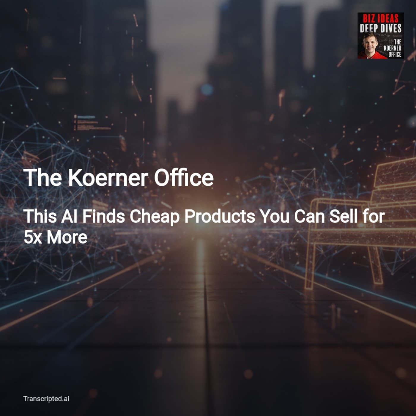 How AI Finds $5x Products — The Koerner Office (Condensed) - AI Podcast Summaries from Transcripted.ai (VIDEO) cover