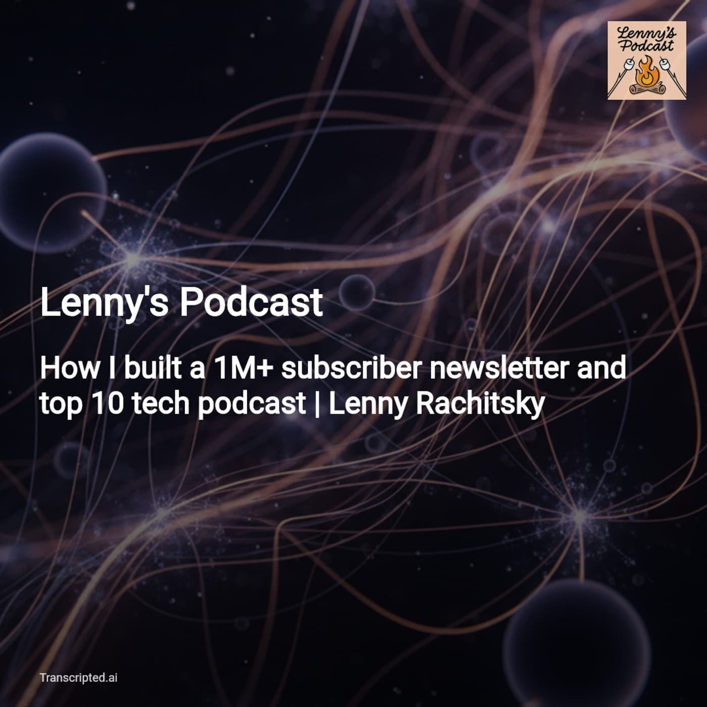 From Psychedelics to 1.2M Subscribers — Lenny's Podcast (Condensed) - AI Podcast Summaries from Transcripted.ai (VIDEO) cover