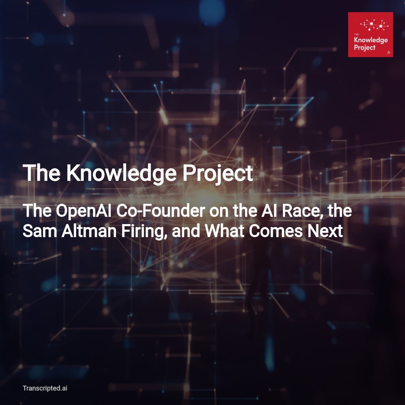 Inside OpenAI: Greg Brockman on the Altman Firing, AGI & the Race — The Knowledge Project - AI Podcast Summaries from Transcripted.ai (VIDEO) cover