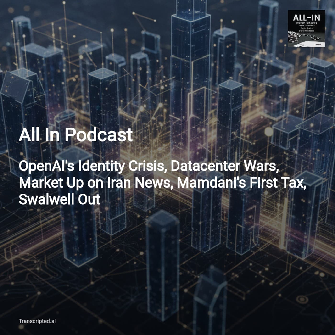 All In Podcast: AI's Infrastructure Battle, Datacenter Politics & Tax Fallout - AI Podcast Summaries from Transcripted.ai (VIDEO) cover