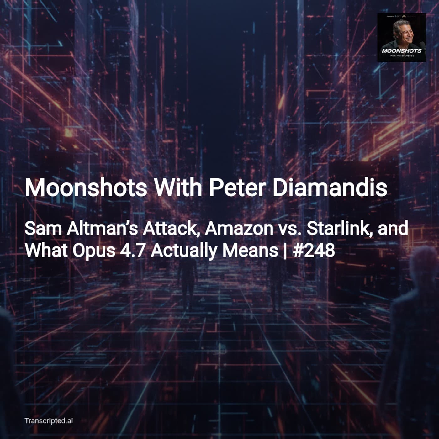 AI Acceleration, Sam Altman Attack & Opus 4.7 — Moonshots With Peter Diamandis - AI Podcast Summaries from Transcripted.ai (VIDEO) cover