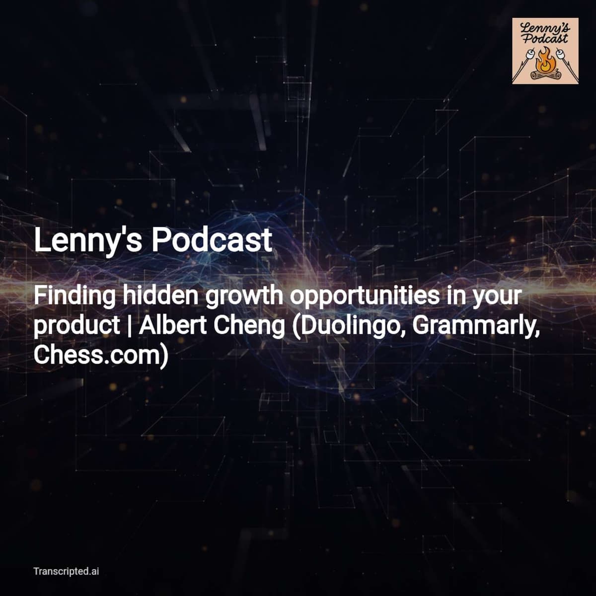 Hidden Growth Playbook — Lenny's Podcast feat. Albert Cheng - AI Podcast Summaries from Transcripted.ai (VIDEO) cover