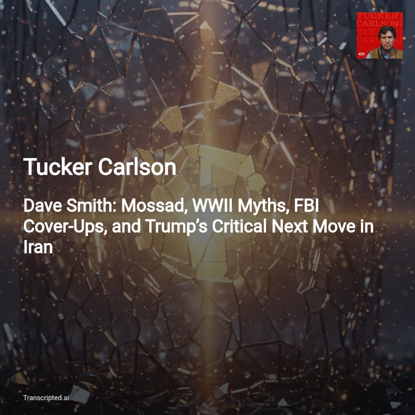 Broken Propaganda and the Iran Trap — Tucker Carlson (Condensed) - AI Podcast Summaries from Transcripted.ai (VIDEO) cover