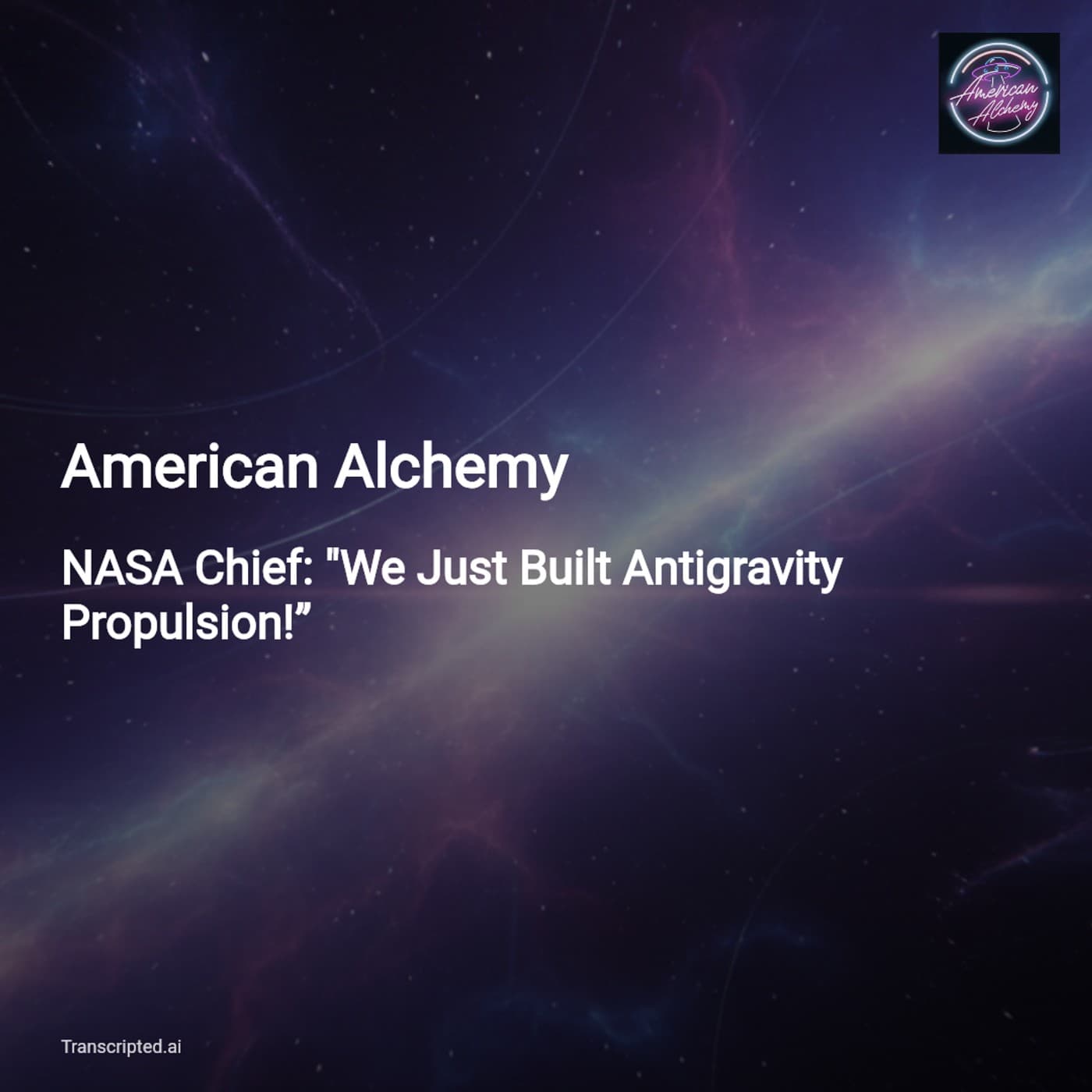 Antigravity on the Table — American Alchemy Summarized - AI Podcast Summaries from Transcripted.ai (VIDEO) cover