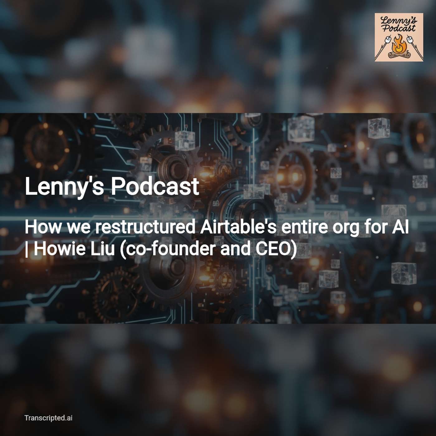 How AI Remade Airtable — Fast vs Slow Thinking | Lenny's Podcast - AI Podcast Summaries from Transcripted.ai (VIDEO) cover