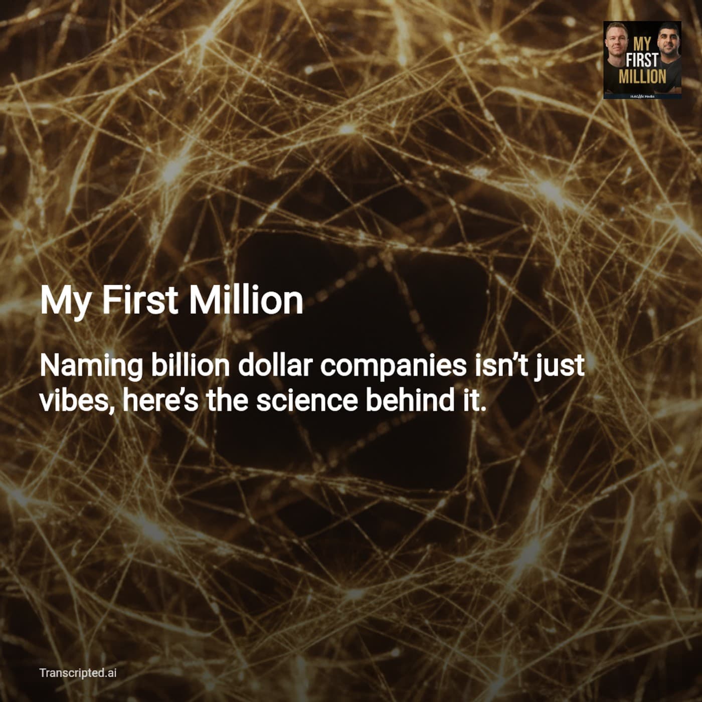 Why Names Win: The Science of Naming Billion-Dollar Brands — My First Million - AI Podcast Summaries from Transcripted.ai (VIDEO) cover