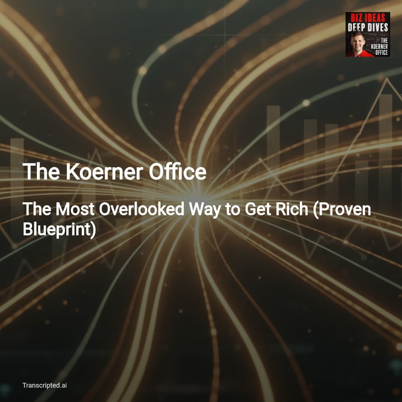 Franchising: The Most Overlooked Path to Wealth — The Koerner Office - AI Podcast Summaries from Transcripted.ai (VIDEO) cover