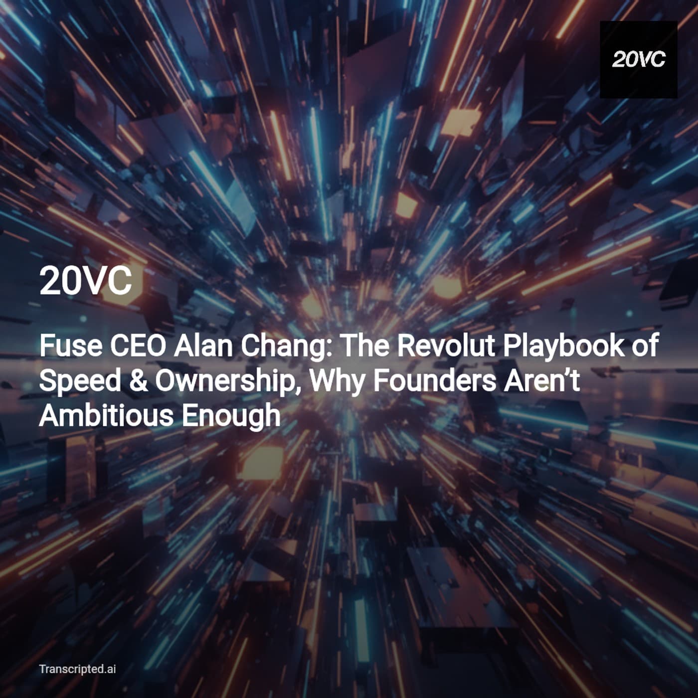 Speed, Ownership & Cheap Power — 20VC with Alan Chang - AI Podcast Summaries from Transcripted.ai (VIDEO) cover