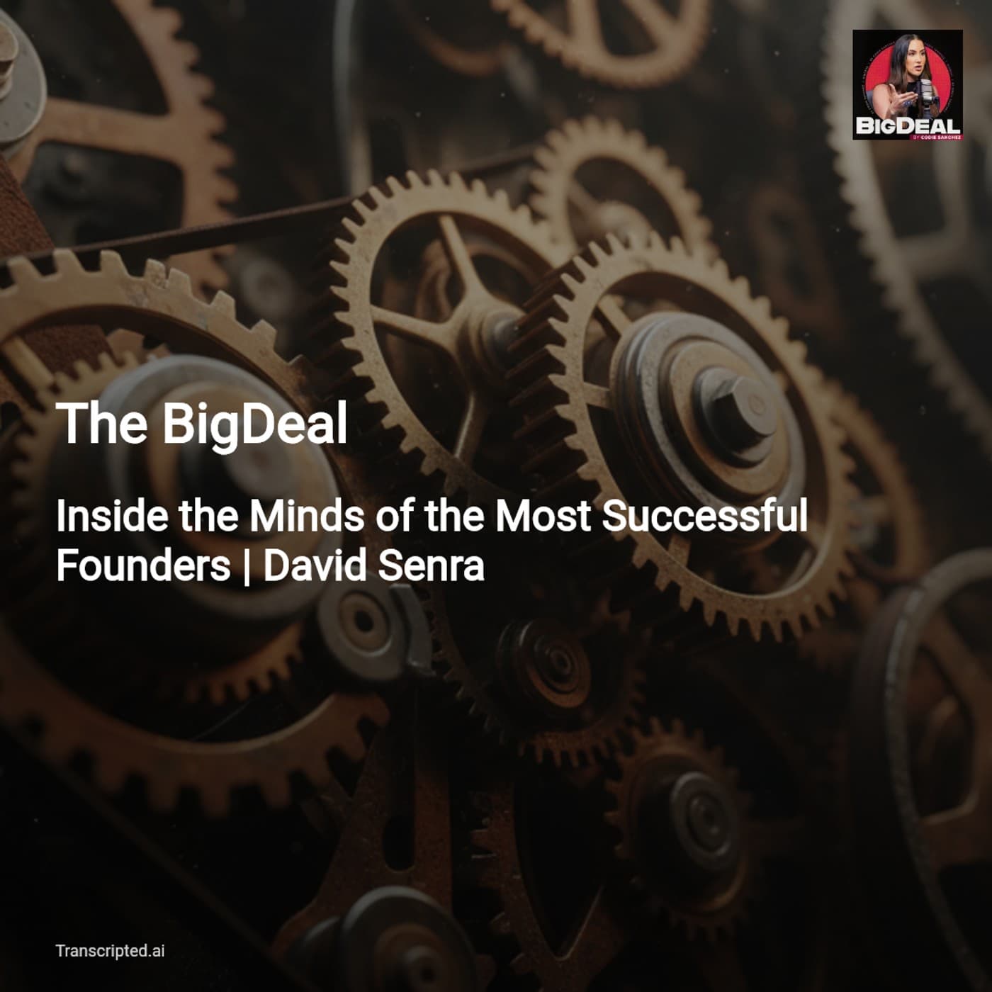 Obsession, Ownership, and Compounding — The BigDeal with Codie Sanchez - AI Podcast Summaries from Transcripted.ai (VIDEO) cover