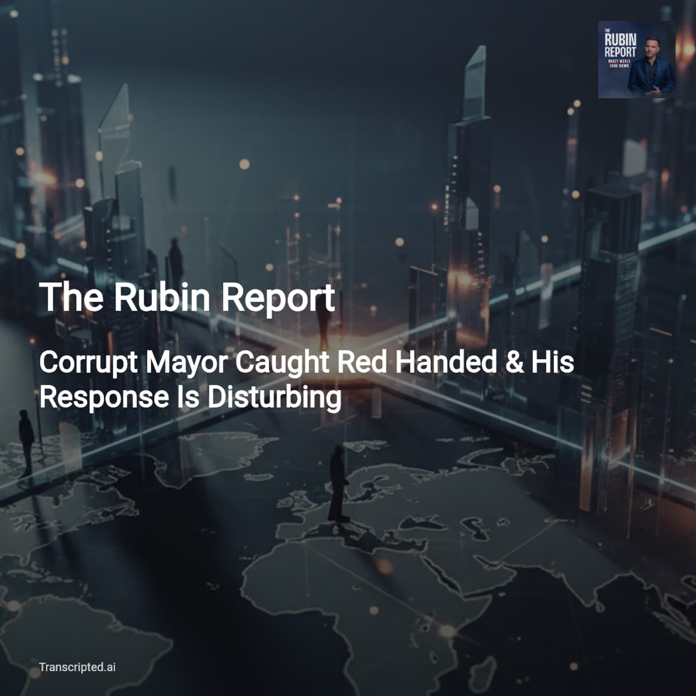 Stolen Bins to Broken Cities — The Rubin Report on Accountability & Security - AI Podcast Summaries from Transcripted.ai (VIDEO) cover