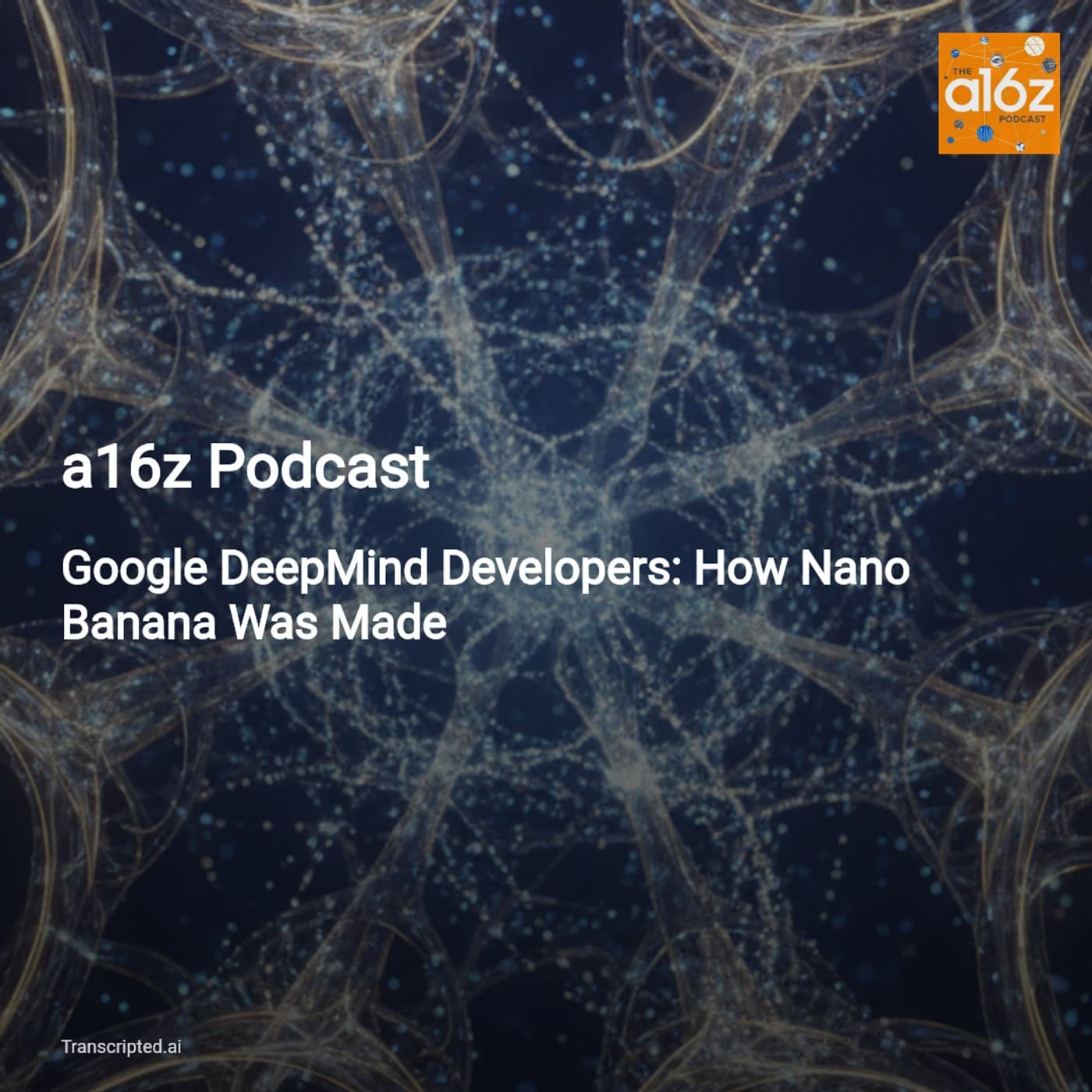 Nano Banana: How DeepMind Built a Creative AI — a16z Podcast - AI Podcast Summaries from Transcripted.ai (VIDEO) cover