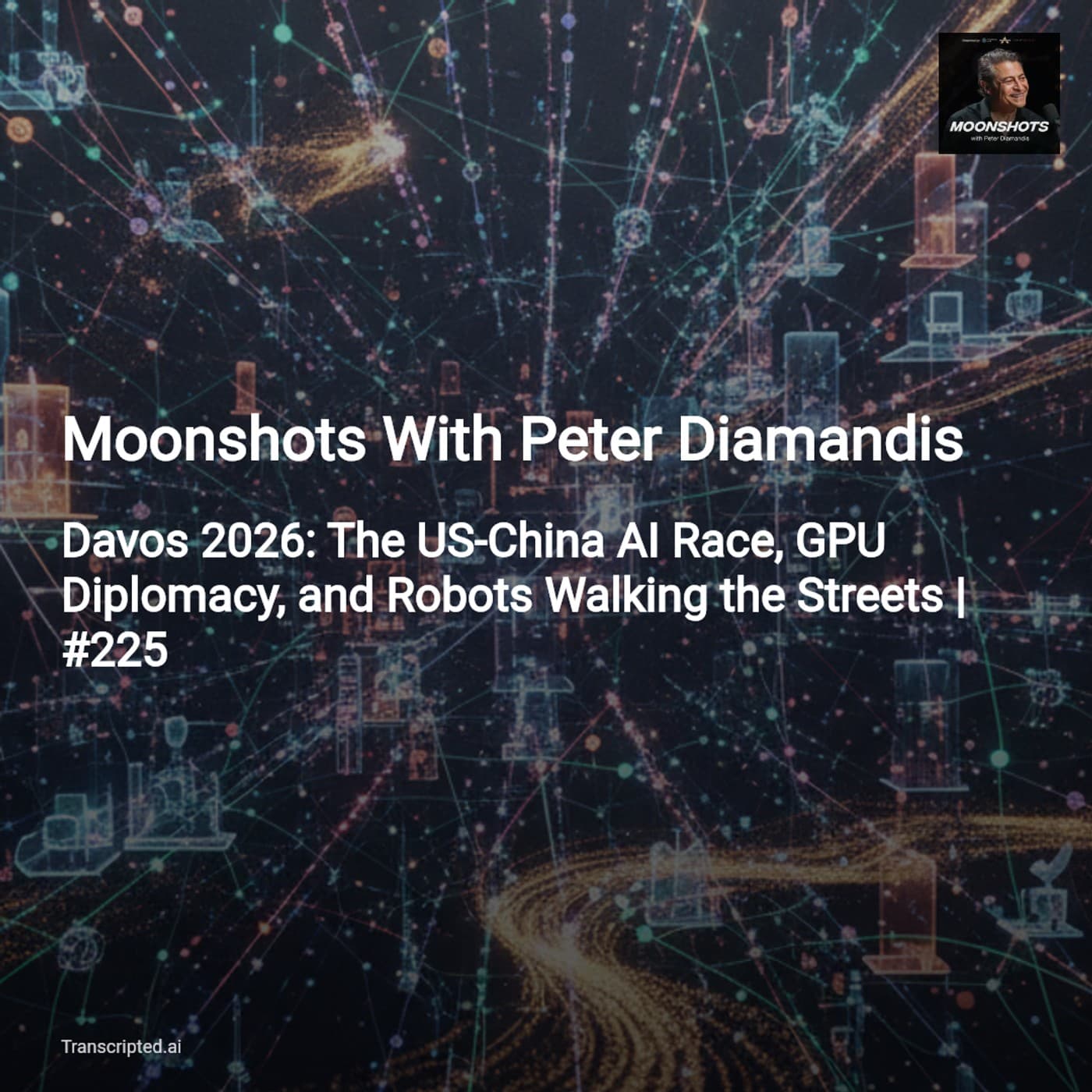 Davos 2026: AI, GPU Diplomacy & Energy Stakes — Moonshots With Peter Diamandis - AI Podcast Summaries from Transcripted.ai (VIDEO) cover