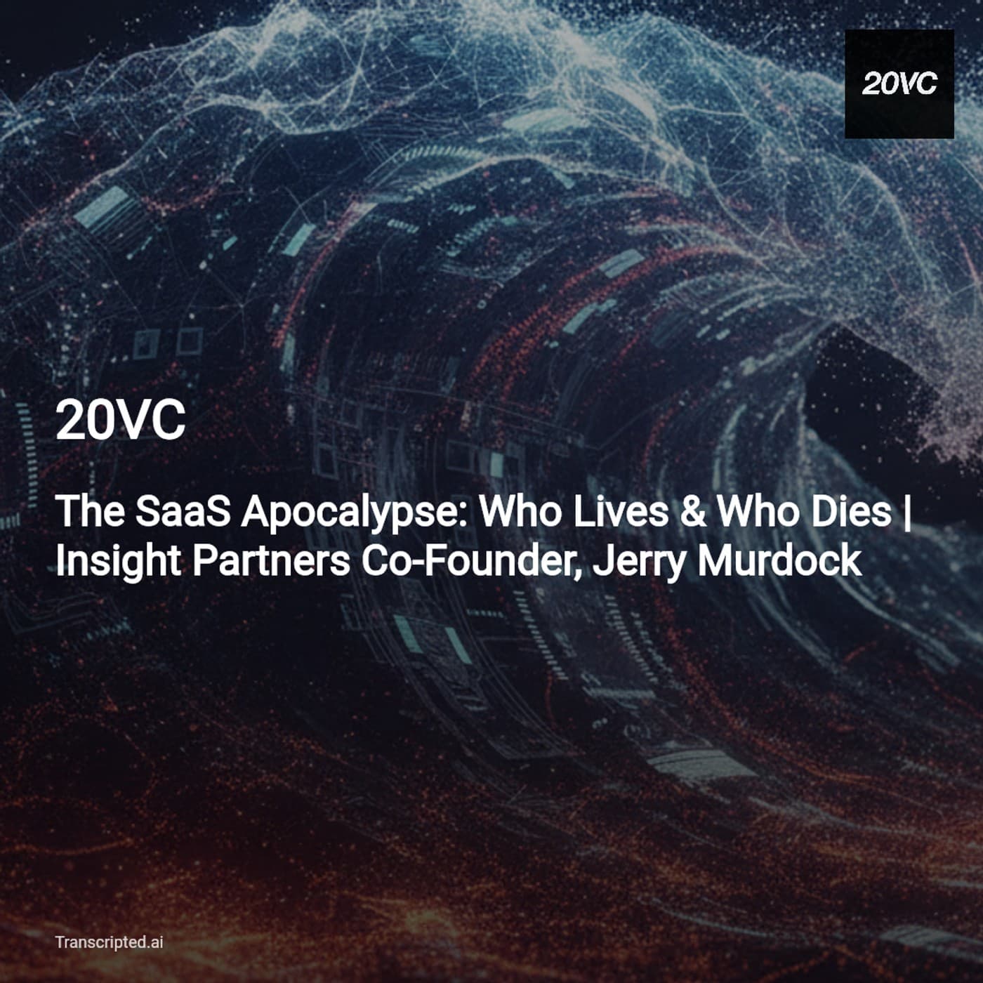 The SaaS Apocalypse: Agent Wave & Survival Guide — 20VC - AI Podcast Summaries from Transcripted.ai (VIDEO) cover