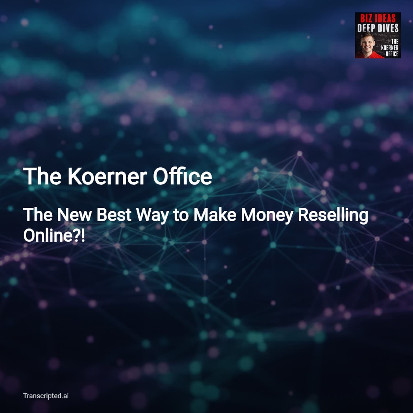 Live Selling Pallets: The New Reselling Playbook — The Koerner Office - AI Podcast Summaries from Transcripted.ai (VIDEO) cover