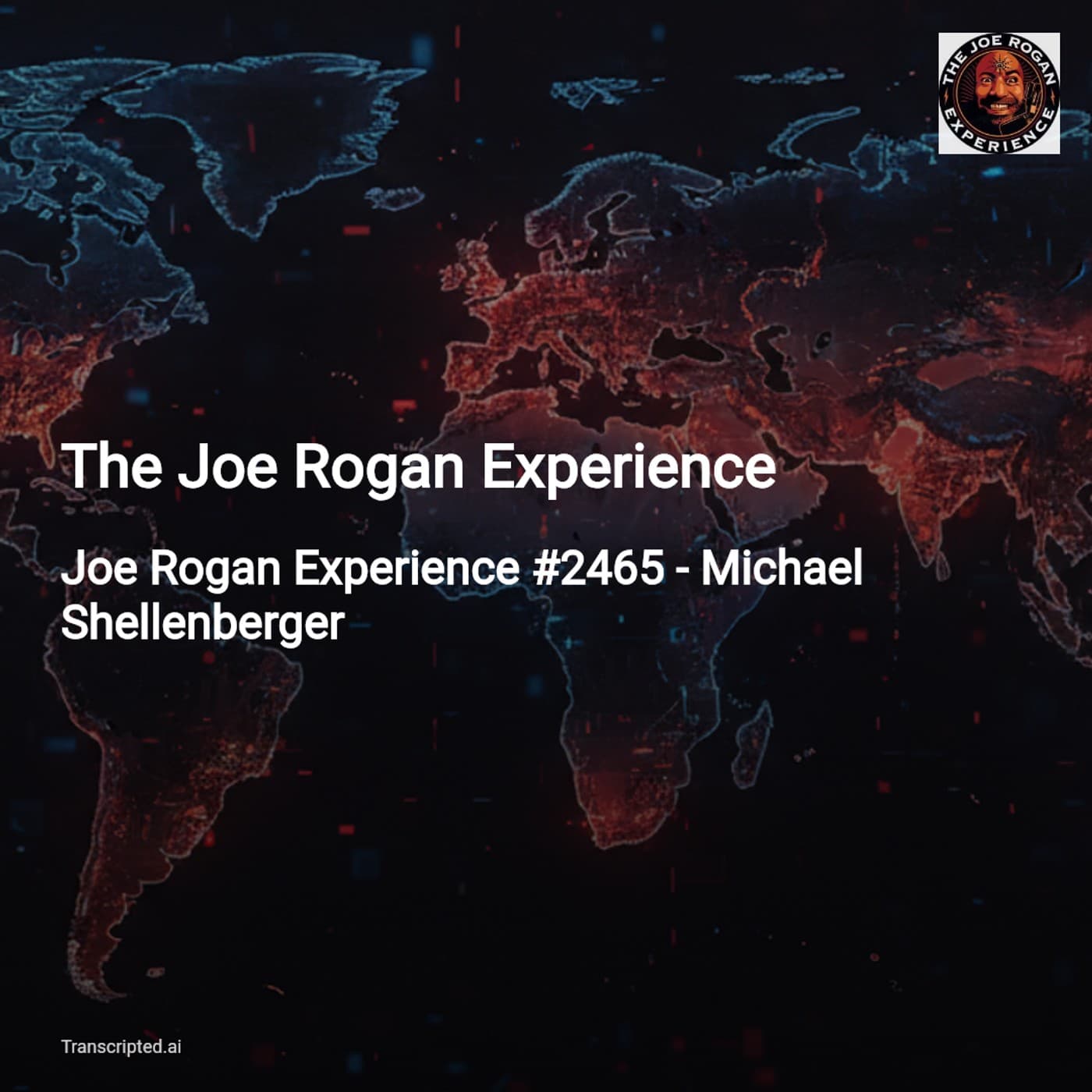 Power, Secrets, and Machines — The Joe Rogan Experience (Condensed) - AI Podcast Summaries from Transcripted.ai (VIDEO) cover