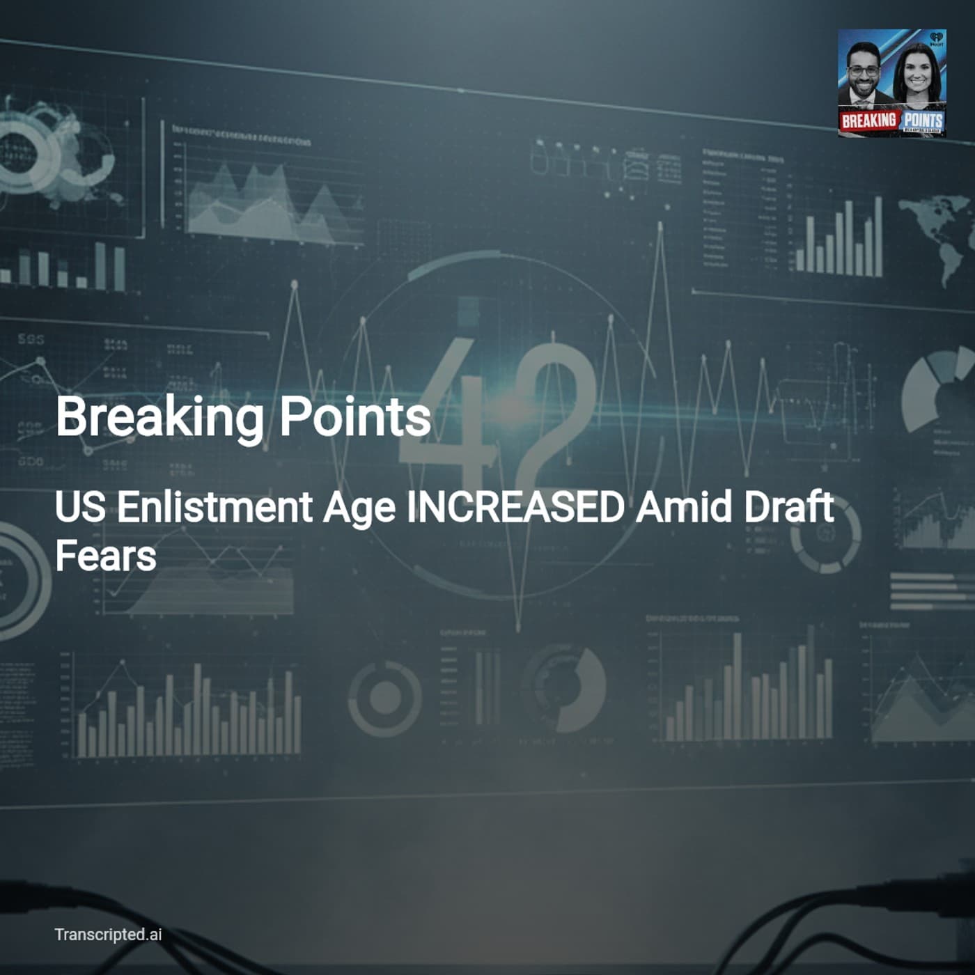 Why the Army Raised the Enlistment Age — Breaking Points (Condensed) - AI Podcast Summaries from Transcripted.ai (VIDEO) cover