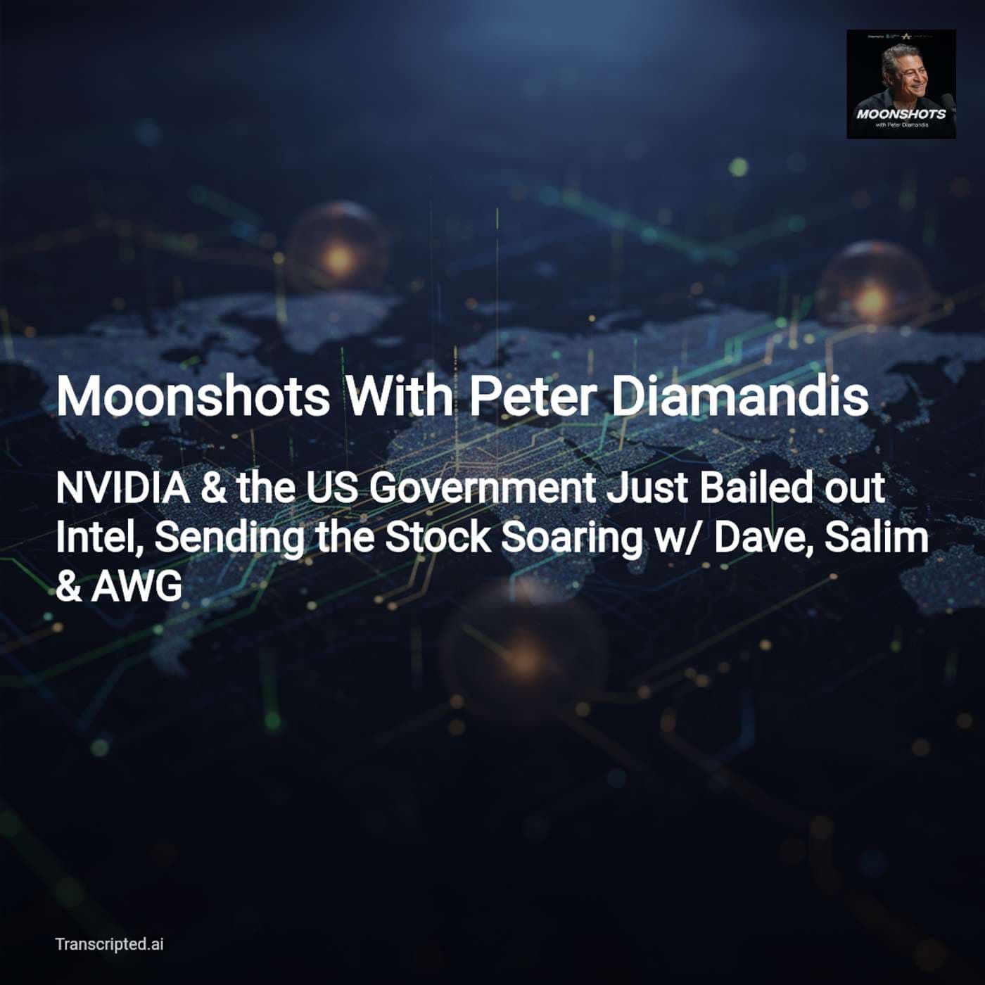 US & Nvidia Rescue Intel — AI, Chips & Energy Shifts | Moonshots With Peter Diamandis - AI Podcast Summaries from Transcripted.ai (VIDEO) cover