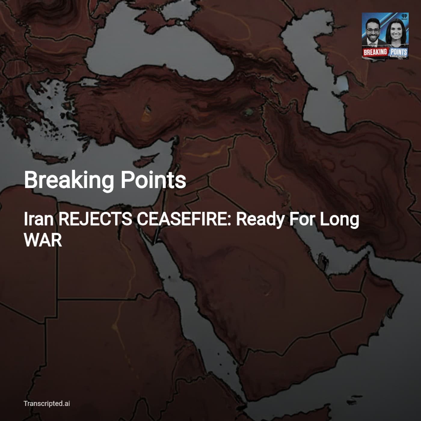 Iran Rejects Ceasefire — Ready for a Long War | Breaking Points - AI Podcast Summaries from Transcripted.ai (VIDEO) cover