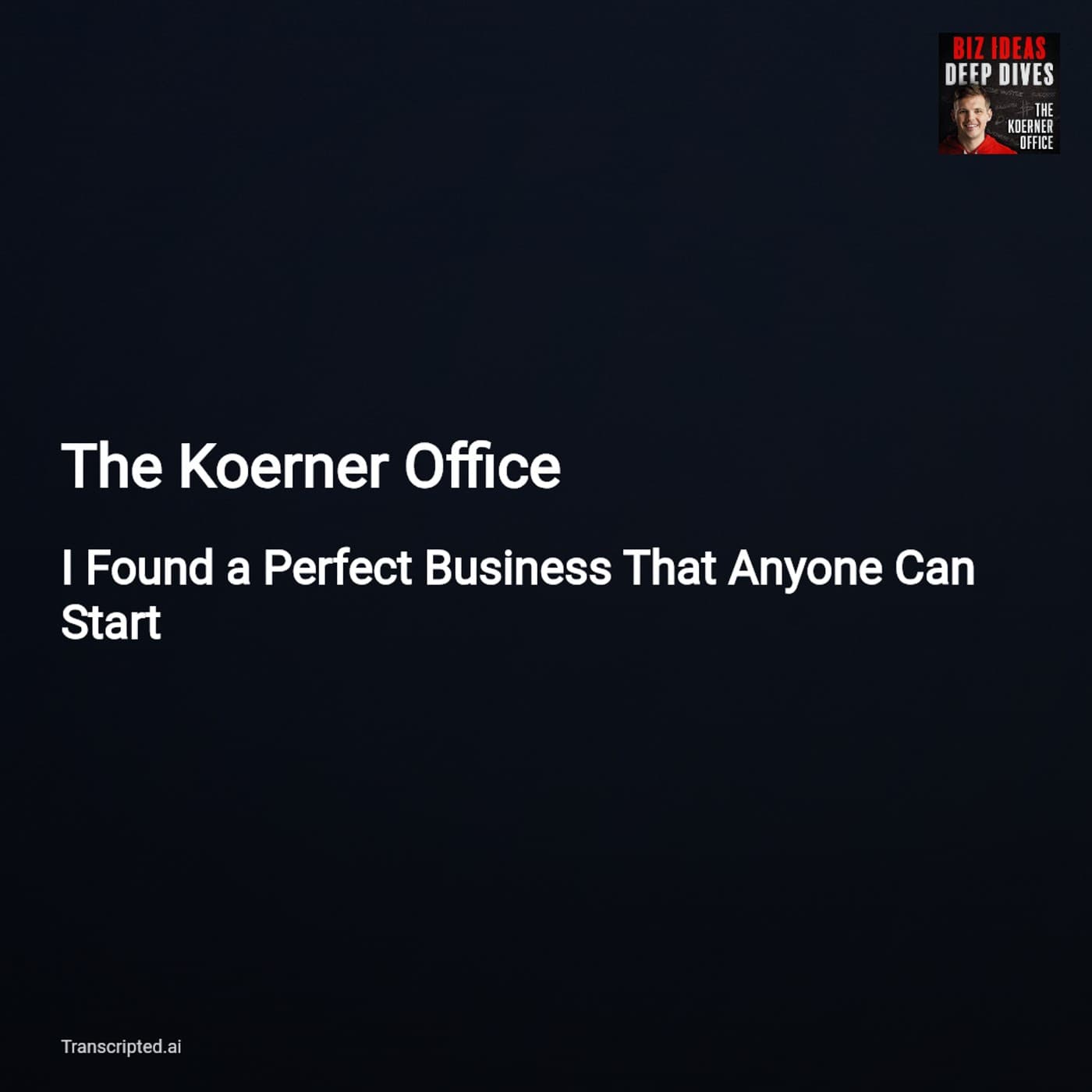 Firewood: The Perfect Backyard Business — The Koerner Office (2‑min Summary) - AI Podcast Summaries from Transcripted.ai (VIDEO) cover