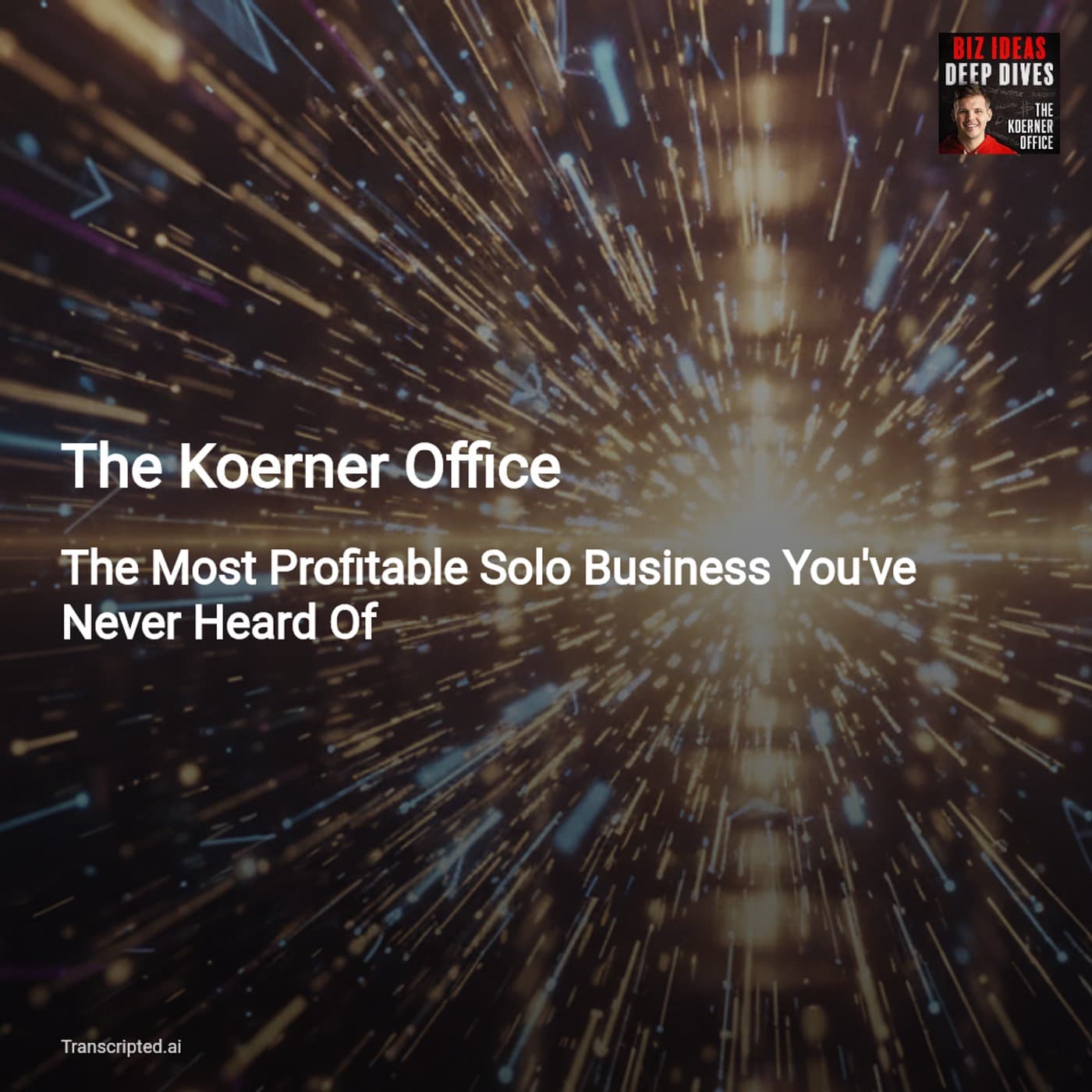 How a One-Weekend Idea Became a $1M Solo Business — The Koerner Office - AI Podcast Summaries from Transcripted.ai (VIDEO) cover