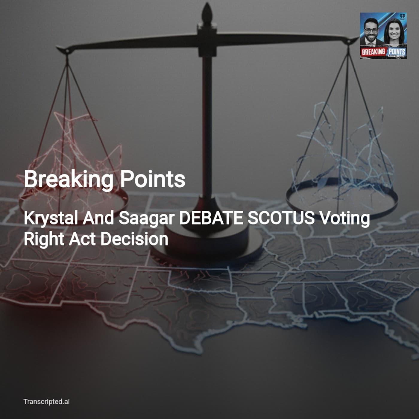 SCOTUS Narrows Voting Rights Act — What It Means for Representation | Breaking Points — AI Podcast Summaries from Transcripted.ai (VIDEO) cover