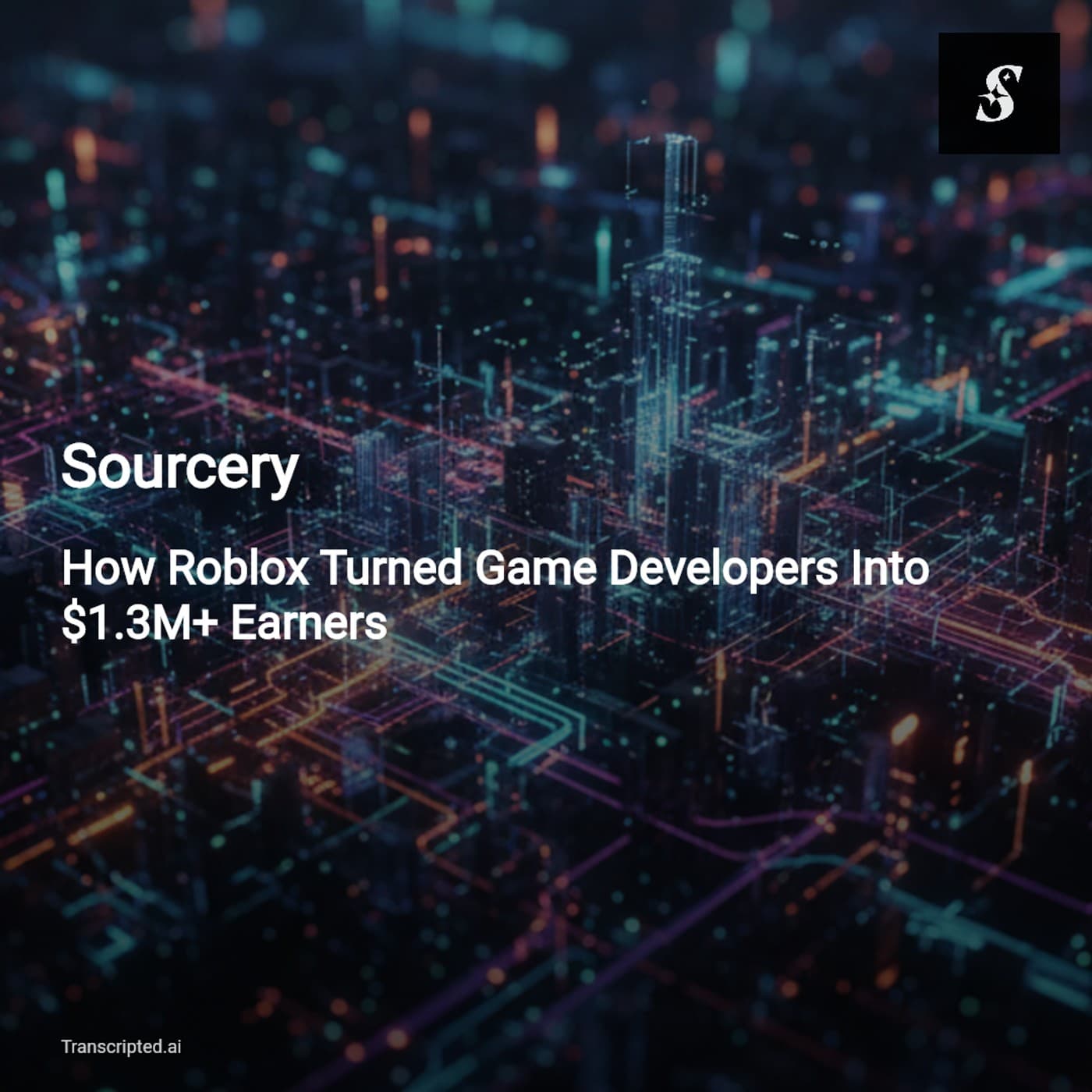 How Roblox Created $1.3M+ Creators — Sourcery - AI Podcast Summaries from Transcripted.ai (VIDEO) cover