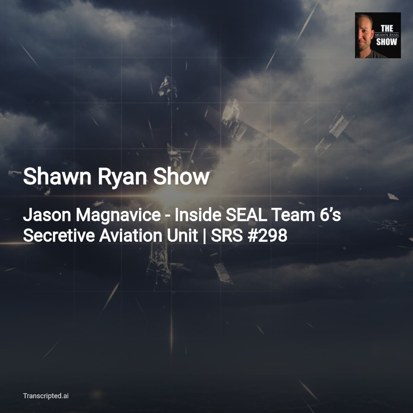 From BUD/S to SEAL Team 6’s Aviation Unit — Shawn Ryan Show (Condensed) - AI Podcast Summaries from Transcripted.ai (VIDEO) cover