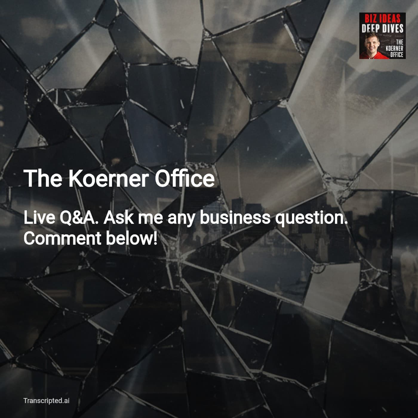 Triage & Turnaround: Live Q&A with Chris Koerner — The Koerner Office - AI Podcast Summaries from Transcripted.ai (VIDEO) cover