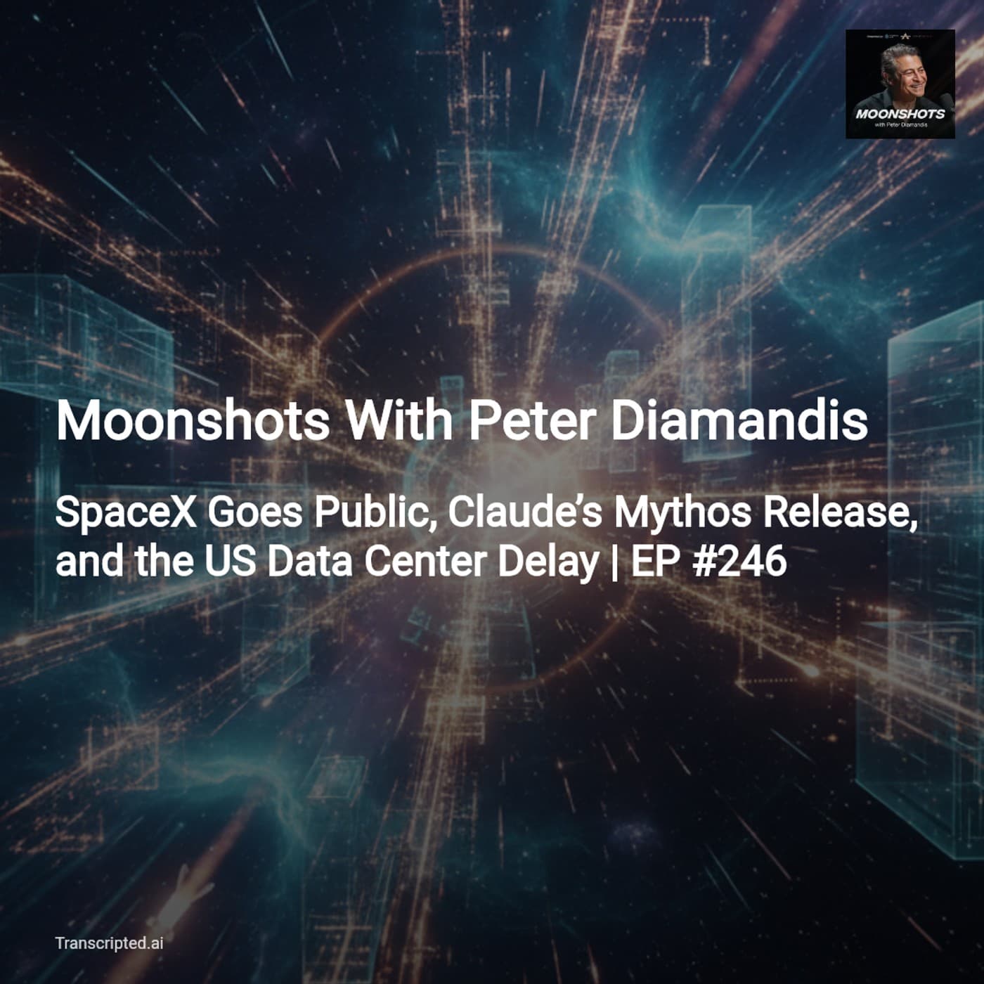 SpaceX IPO, Anthropic’s Mythos & the Data Center Crunch — Moonshots With Peter Diamandis - AI Podcast Summaries from Transcripted.ai (VIDEO) cover