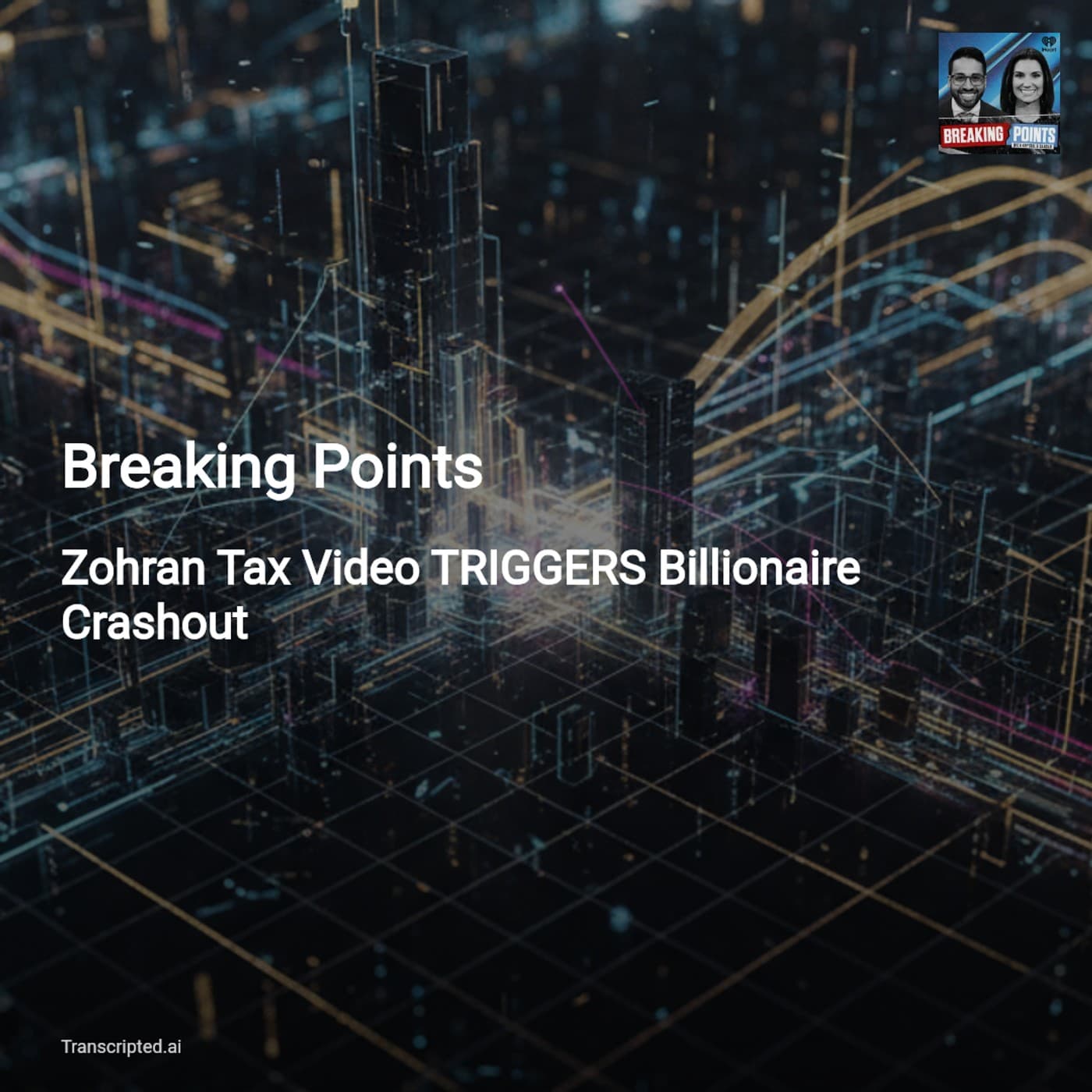 Pied-à-Terre Showdown — Breaking Points: Zohran Mamdani vs. Billionaires - AI Podcast Summaries from Transcripted.ai (VIDEO) cover