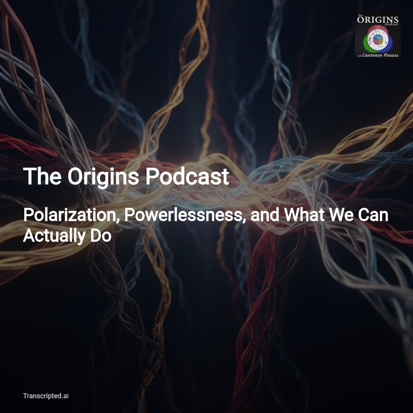 Remaking the Space Between Us — The Origins Podcast: Repairing Polarization in Minutes - AI Podcast Summaries from Transcripted.ai (VIDEO) cover