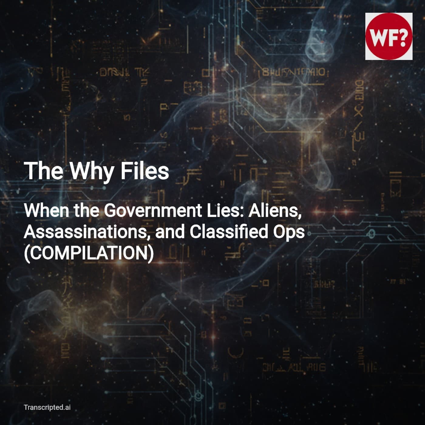 When the Government Lies — The Why Files (Condensed) - AI Podcast Summaries from Transcripted.ai (VIDEO) cover