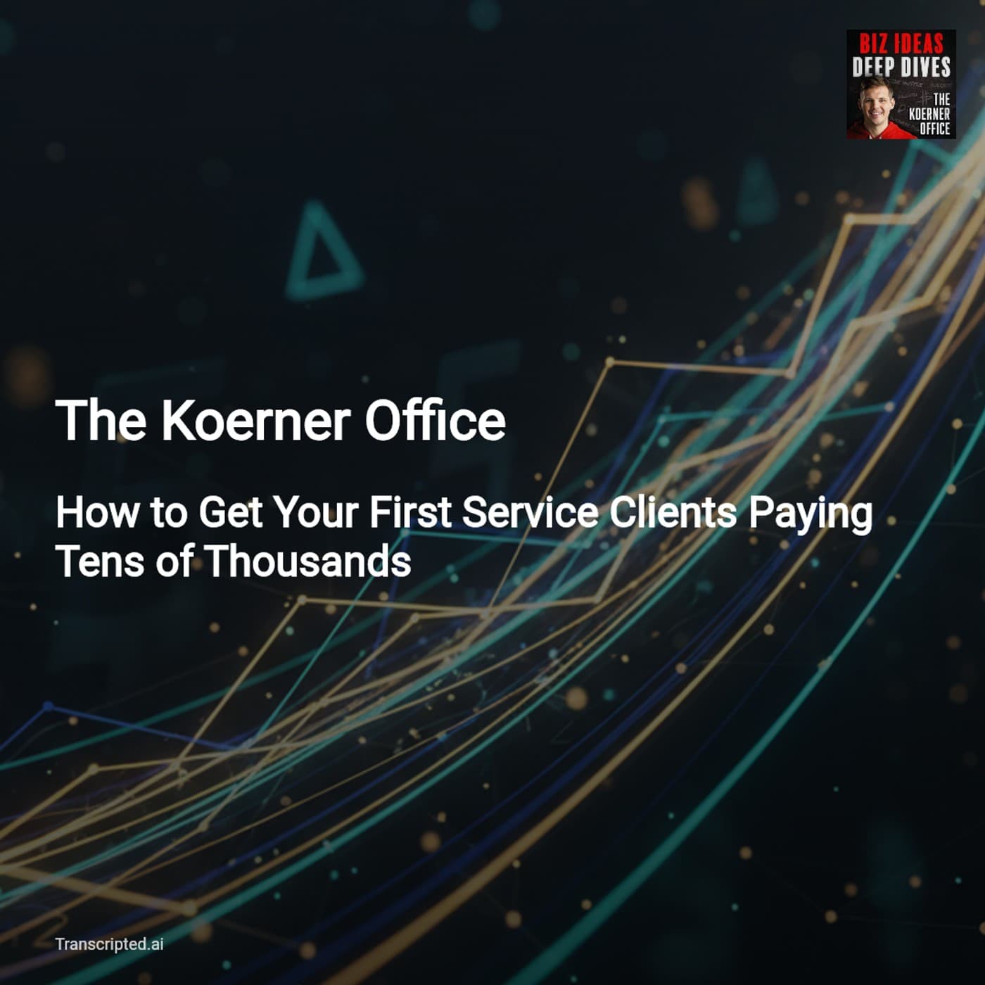 How Jameson Closed $60K Month — The Koerner Office (Condensed) - AI Podcast Summaries from Transcripted.ai (VIDEO) cover