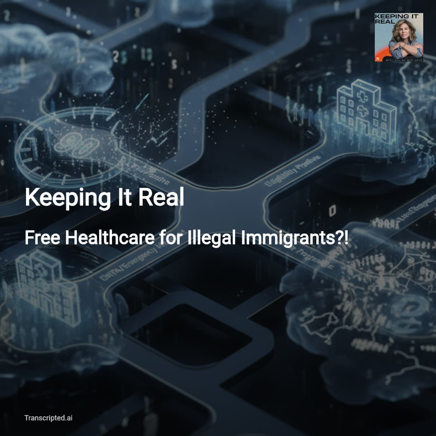 Who Gets Care? Keeping It Real on Medicaid, Immigrants & Two Words — Keeping It Real - AI Podcast Summaries from Transcripted.ai (VIDEO) cover