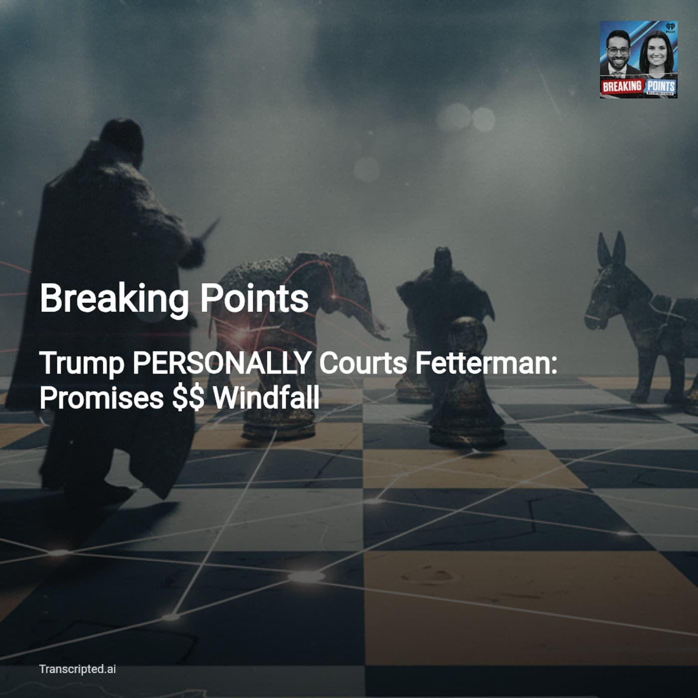 Trump Courts Fetterman: The Senate Gambit — Breaking Points — AI Podcast Summaries from Transcripted.ai (VIDEO) cover