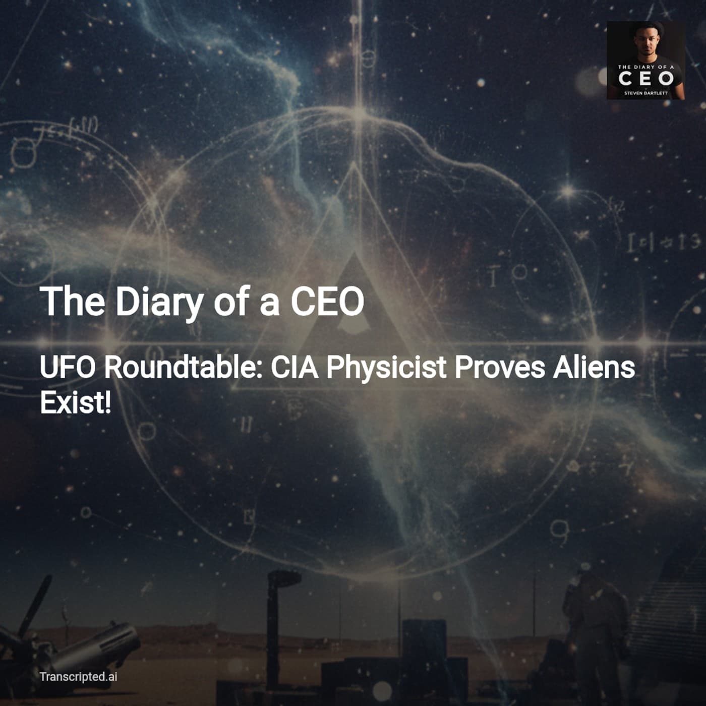 UFO Roundtable: Proof, Cover-ups & Nuclear Patterns — The Diary of a CEO (Condensed) — AI Podcast Summaries from Transcripted.ai (VIDEO) cover