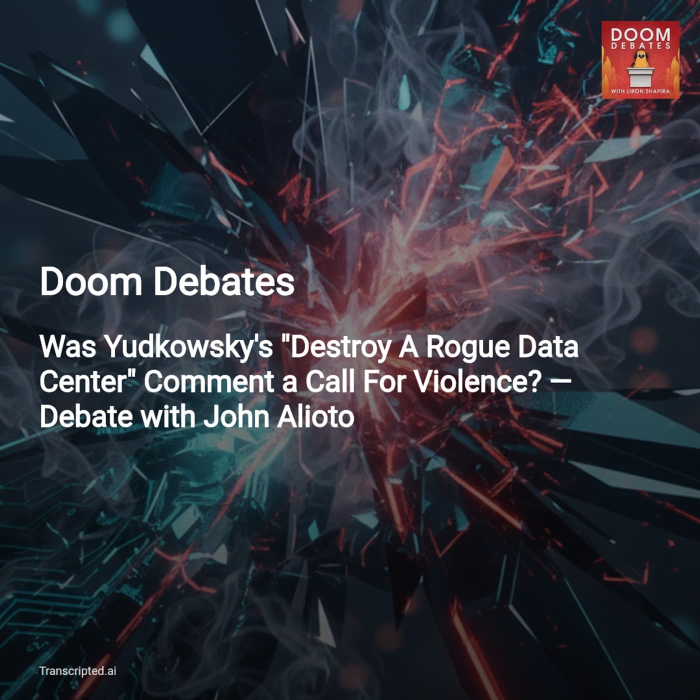 Was Yudkowsky Calling for Violence? — Doom Debates (Condensed) - AI Podcast Summaries from Transcripted.ai (VIDEO) cover