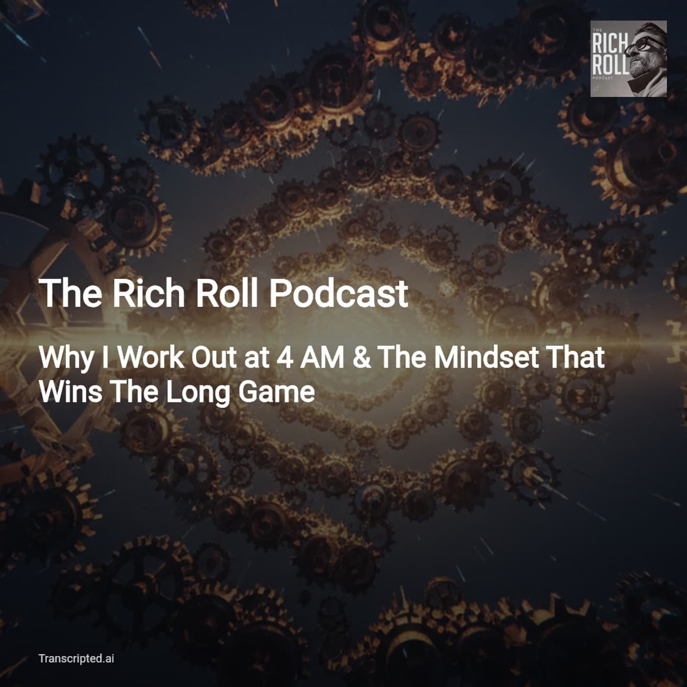 4 AM, Momentum & The Tortoise Mindset — The Rich Roll Podcast — AI Podcast Summaries from Transcripted.ai (VIDEO) cover