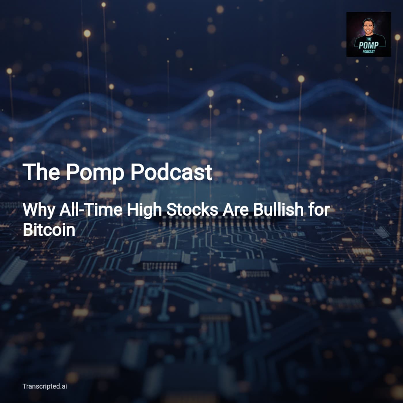 AI Capex Is the New Bull Market — The Pomp Podcast (Condensed) - AI Podcast Summaries from Transcripted.ai (VIDEO) cover