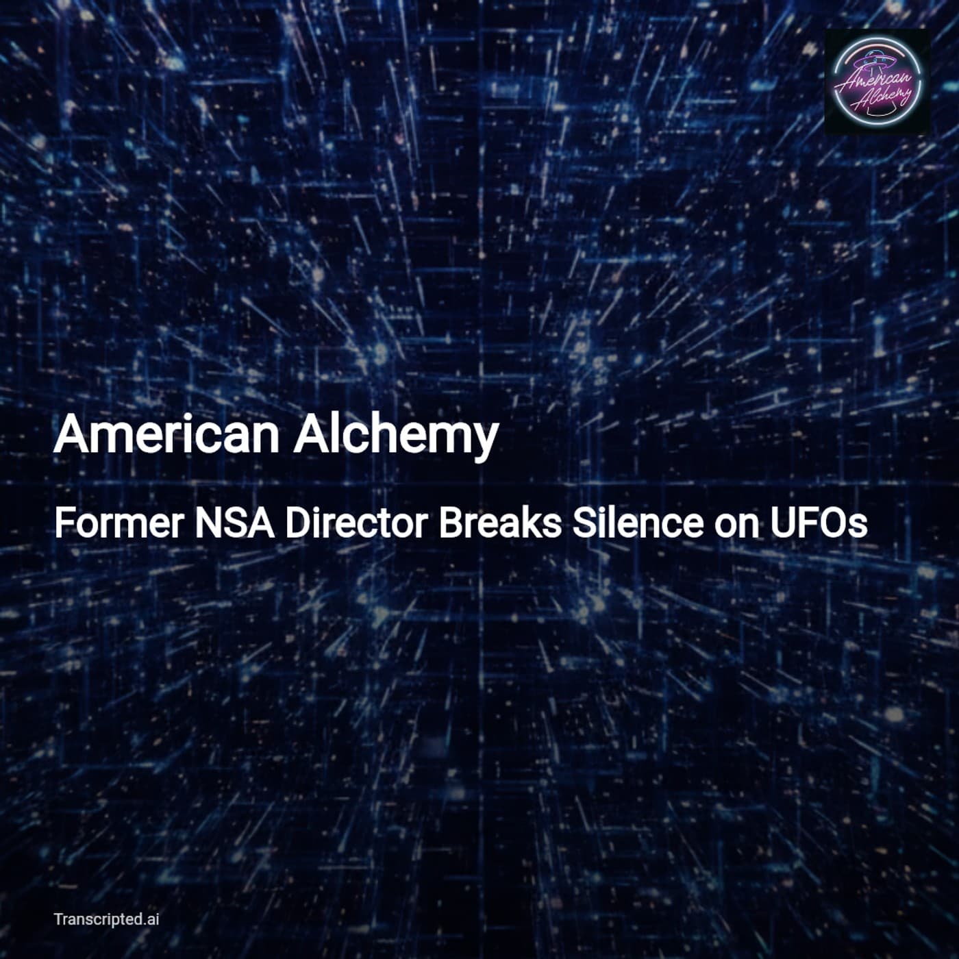 Rigorous Curiosity: UAP Science & National Security — American Alchemy - AI Podcast Summaries from Transcripted.ai (VIDEO) cover