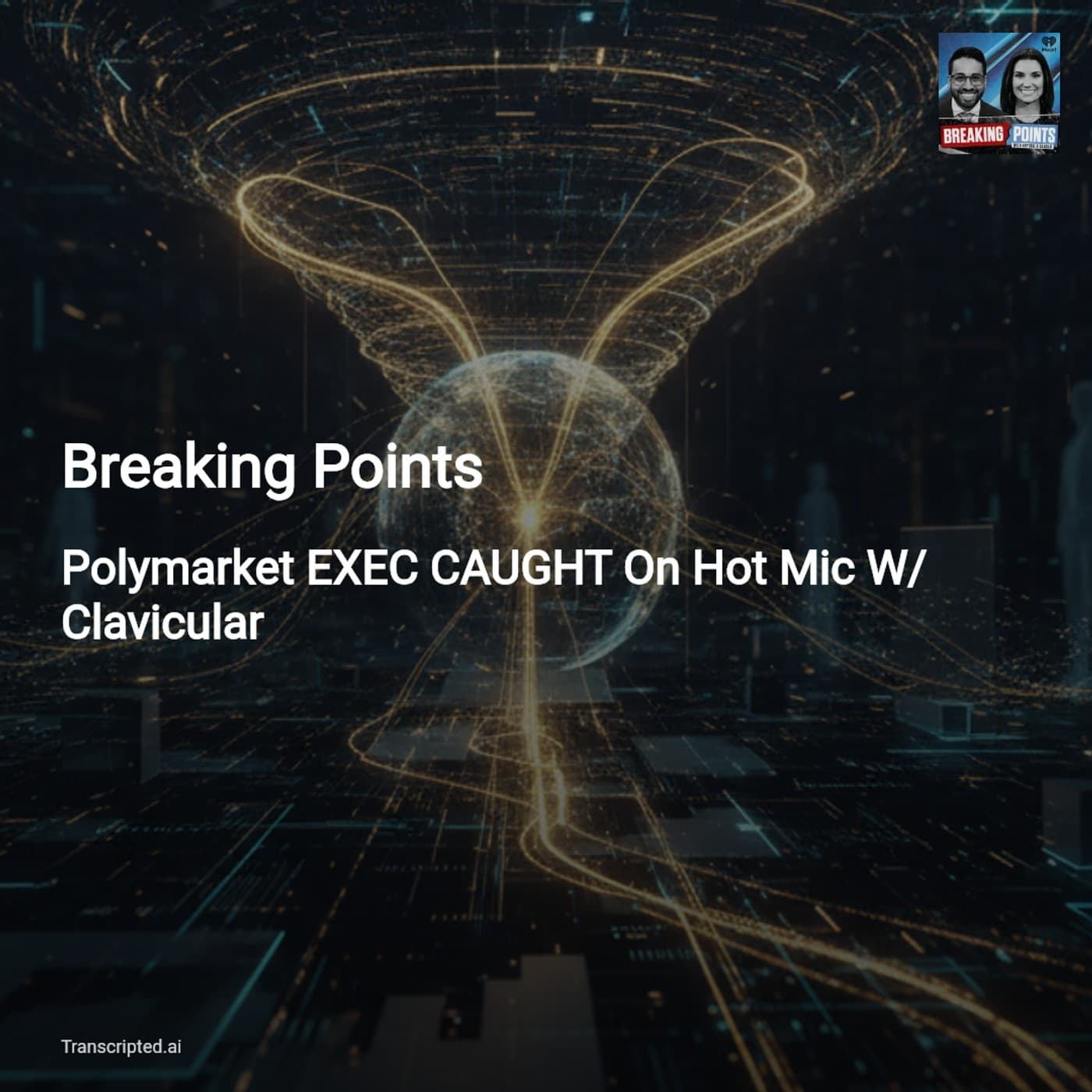 Polymarket’s Hot Mic & Who Really Wins — Breaking Points (Condensed) — AI Podcast Summaries from Transcripted.ai (VIDEO) cover