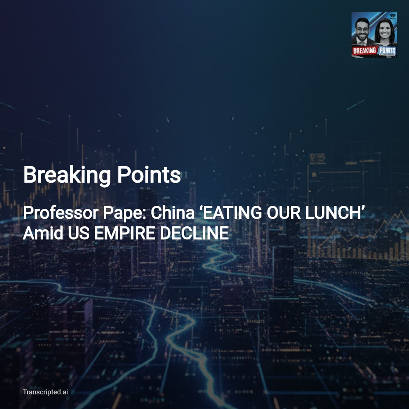 China’s AI Juggernaut: What’s Eating America’s Lunch — Breaking Points — AI Podcast Summaries from Transcripted.ai (VIDEO) cover