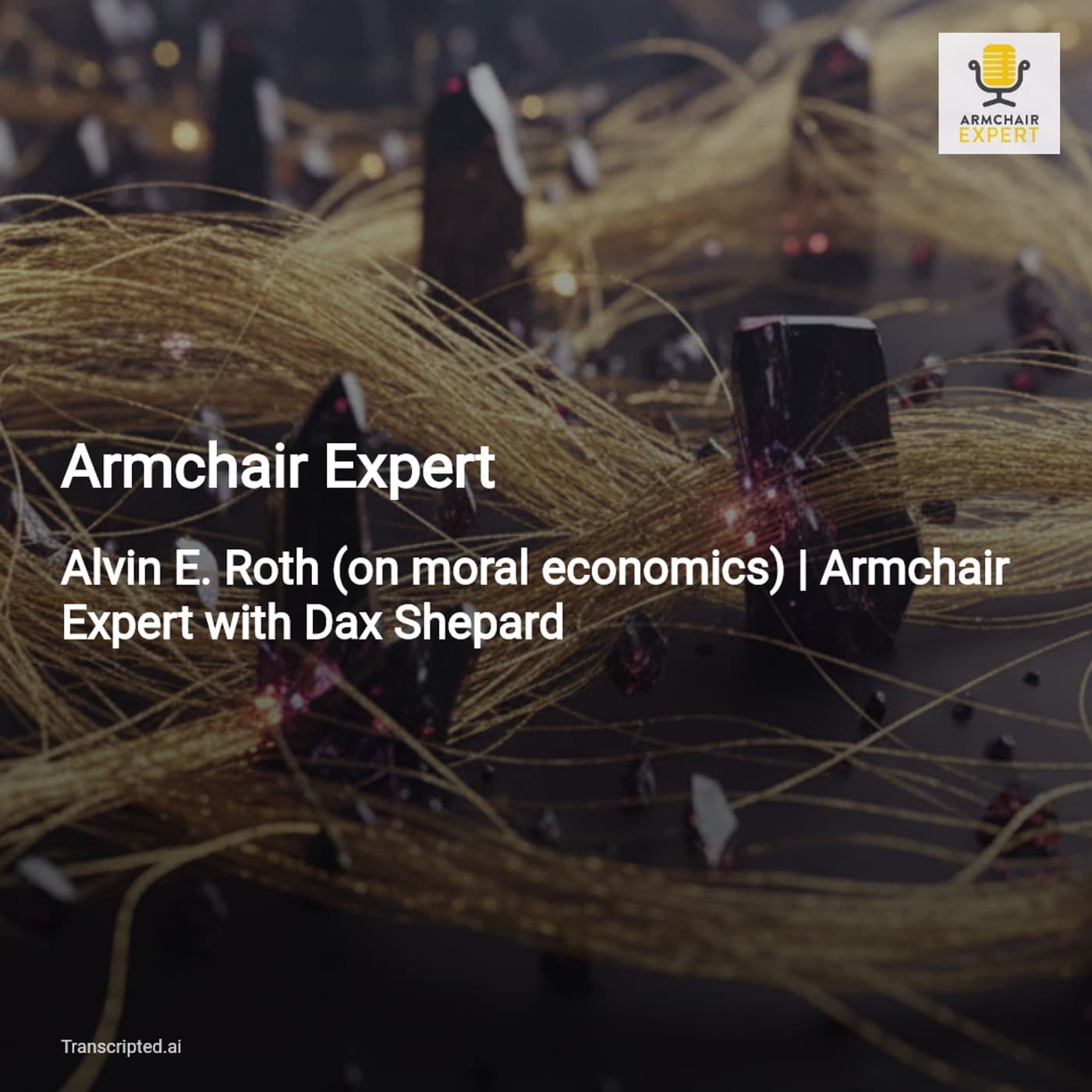 Markets, Morals & Matching: Alvin E. Roth on Armchair Expert - AI Podcast Summaries from Transcripted.ai (VIDEO) cover