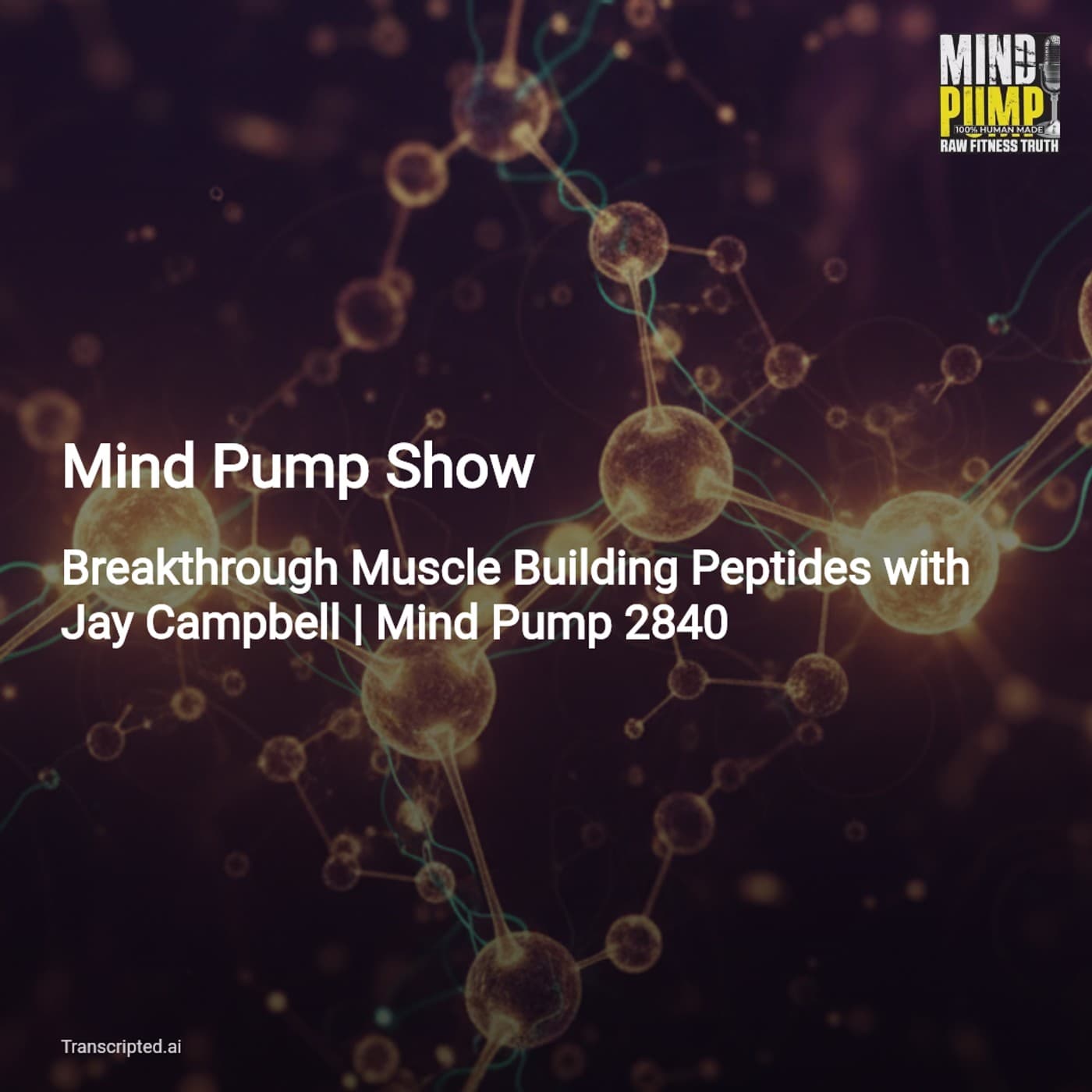 Breakthrough Peptides & Practical Longevity — Mind Pump Show (feat. Jay Campbell) - AI Podcast Summaries from Transcripted.ai (VIDEO) cover